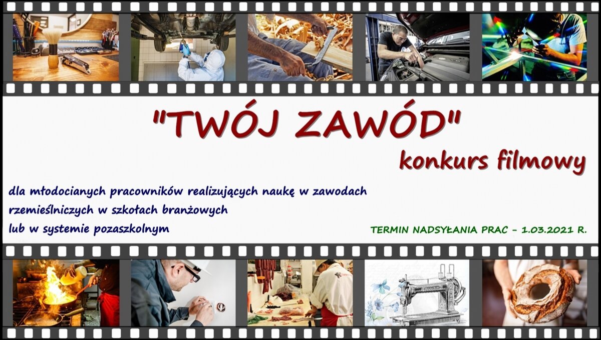 Konkurs filmowy dla uczniów szkół branżowych pod nazwą &quot;Twój zawód&quot;.